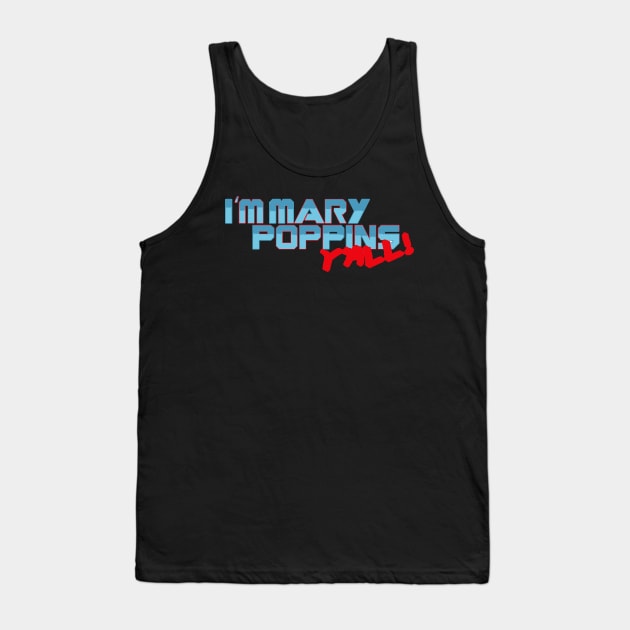 I'm Mary Poppins Y'all Tank Top by Virkalosa